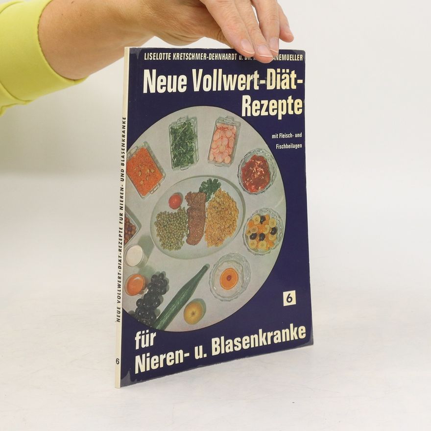 Liselotte Kretschmer Dehnhardt Neue Vollwert-Diät-Rezepte 6