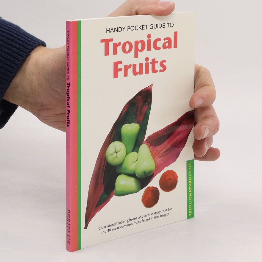 Kolektiv autorů Handy Pocket Guide to the Tropical Fruits of Thailand & Southeast Asia