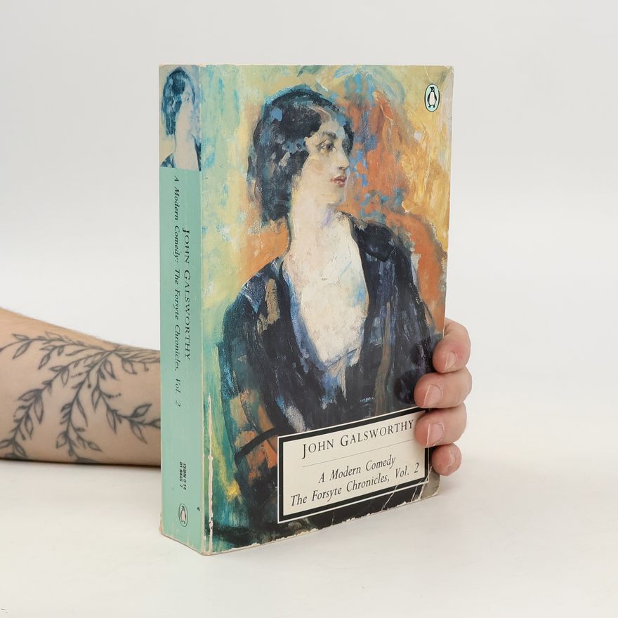 John Galsworthy A Modern Comedy. The Forsyte Chronicles 2