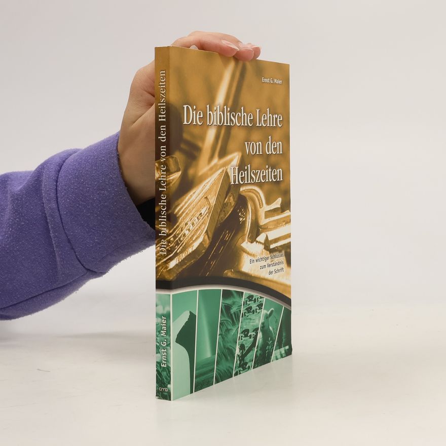 Ernst G. Maier Die biblische Lehre von den Heilszeiten