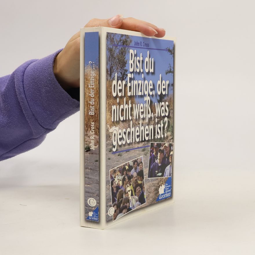 John R. Cross Bist du der Einzige, der nicht weiß, was geschehen ist?