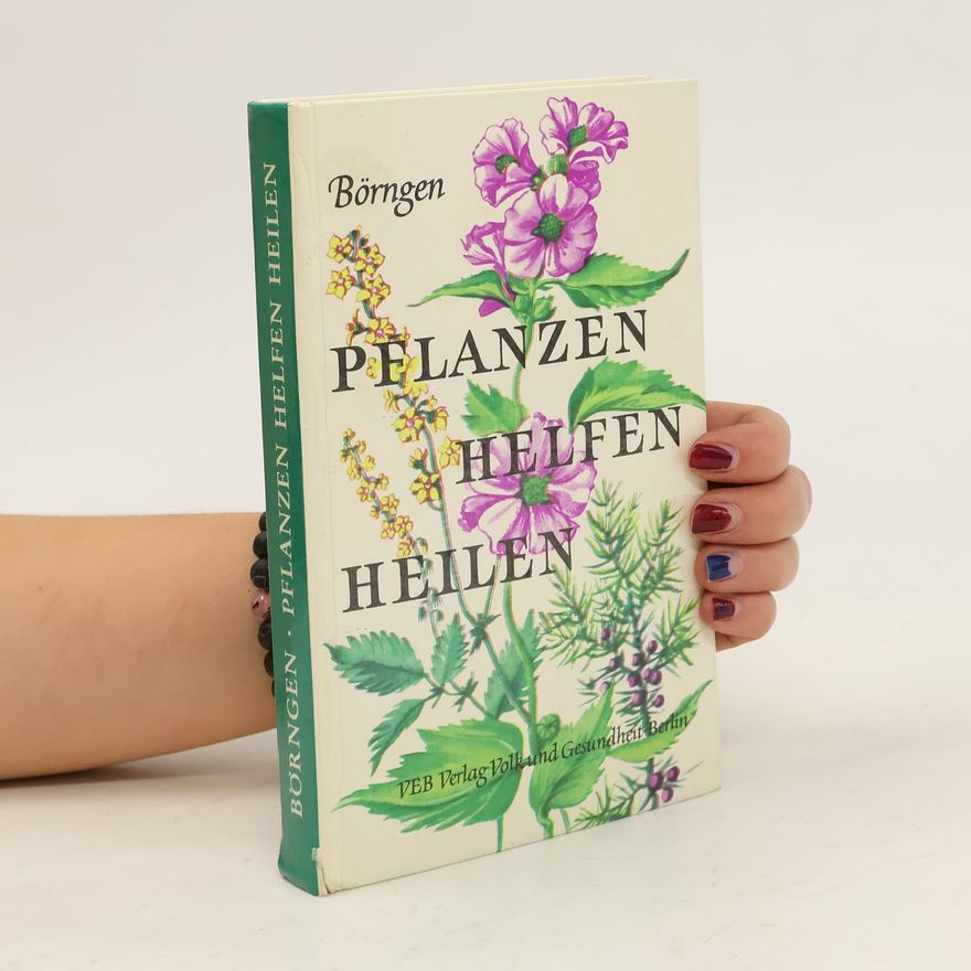 Siegfried Börngen Pflantzen helfen heilen