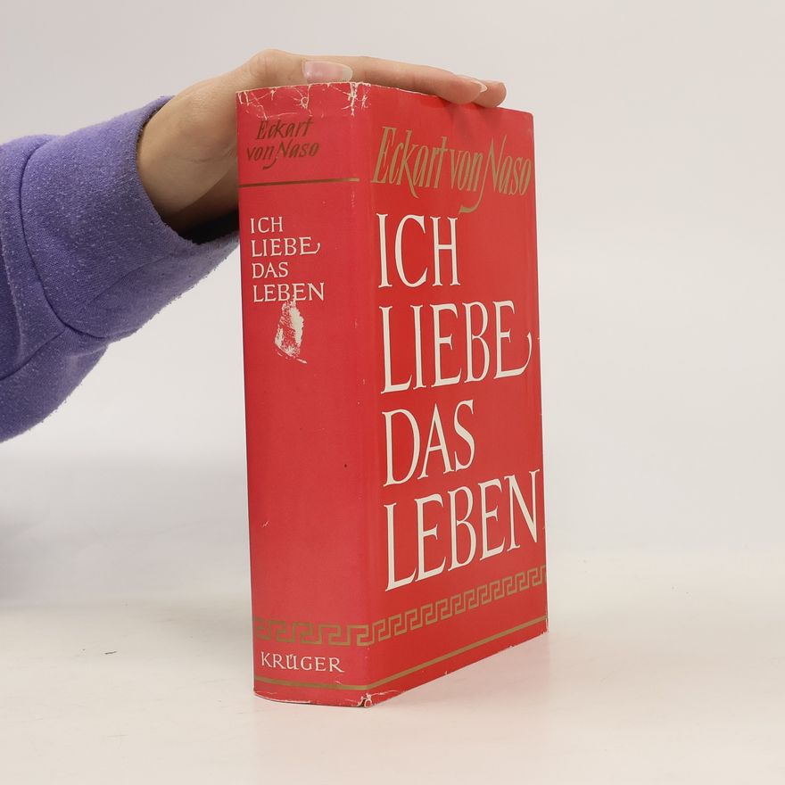 Eckart von Naso Ich liebe das Leben