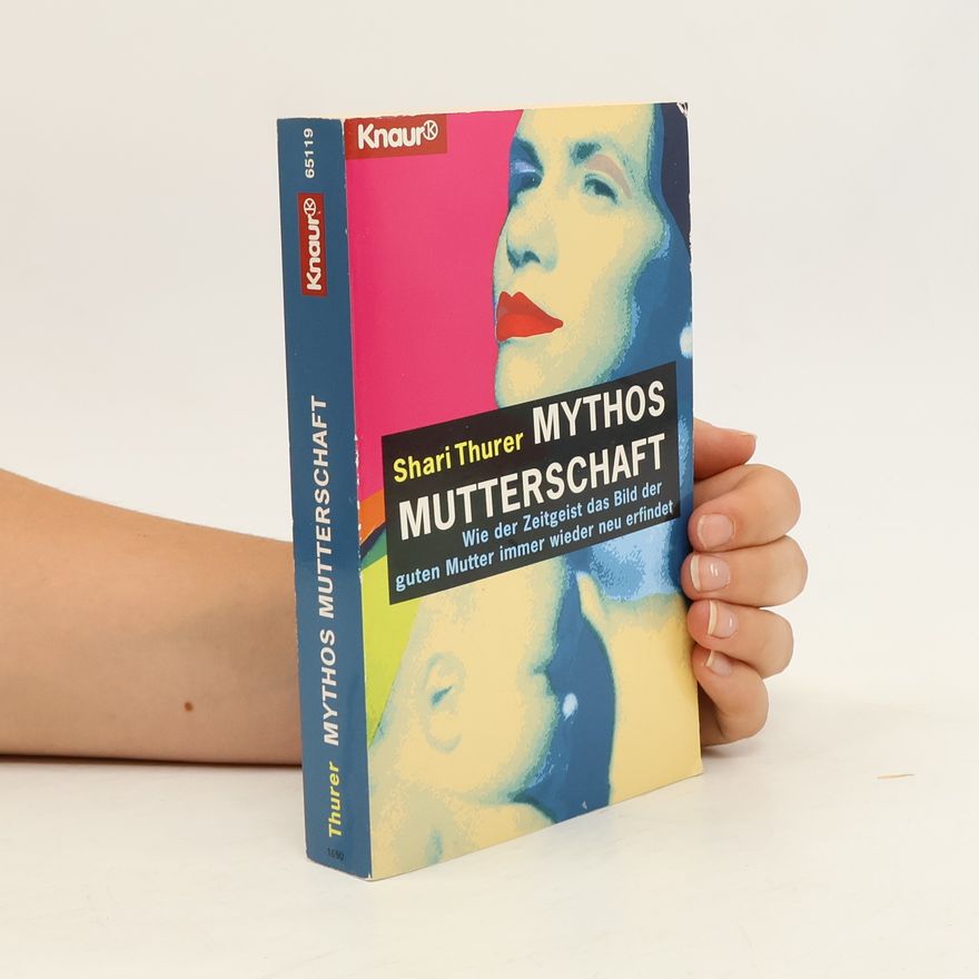 Shari L. Thurer Mythos Mutterschaft