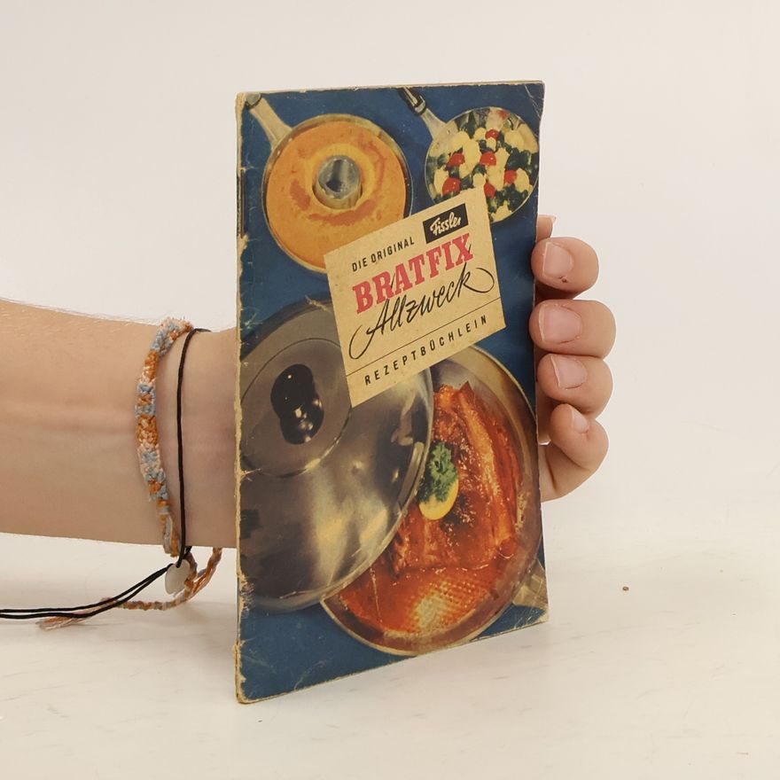 Kolektiv autorů Die original Fissler Bratfix Allzweck Rezeptbüchlein
