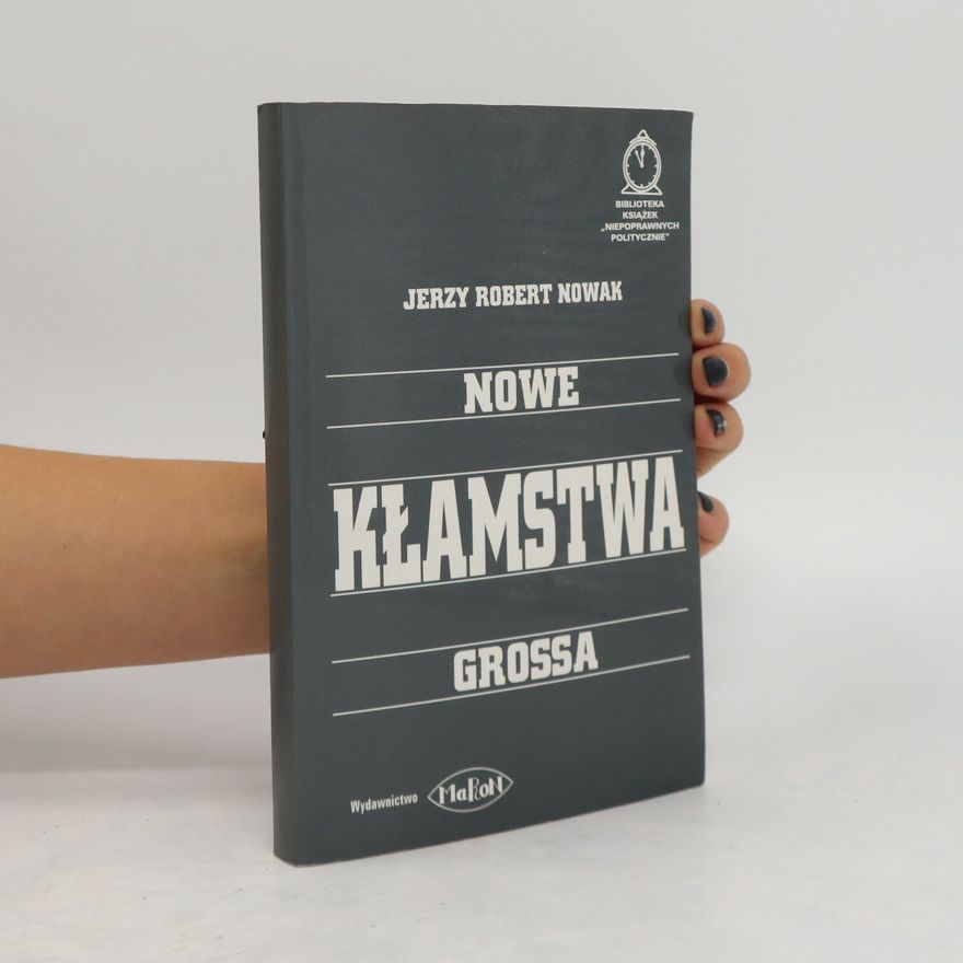 Jerzy Robert Nowak Nowe kłamstwa Grossa