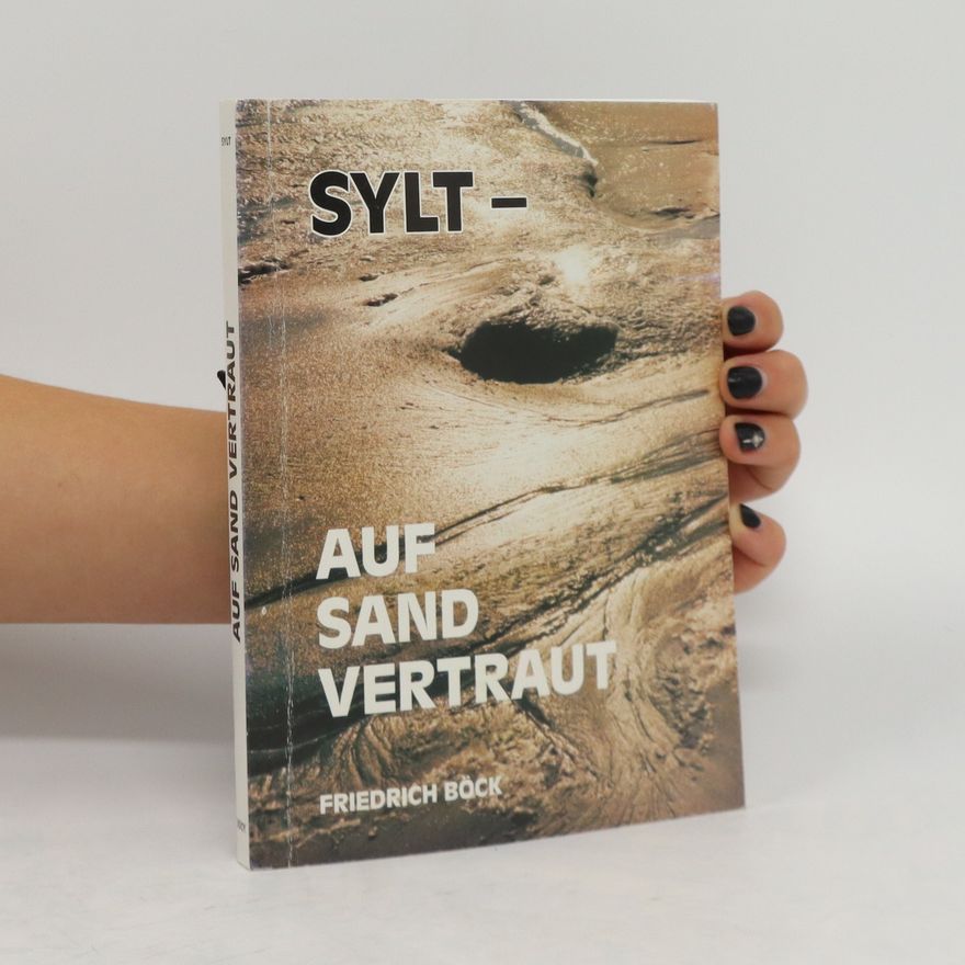 Friedrich Böck Sylt - auf Sand vertraut