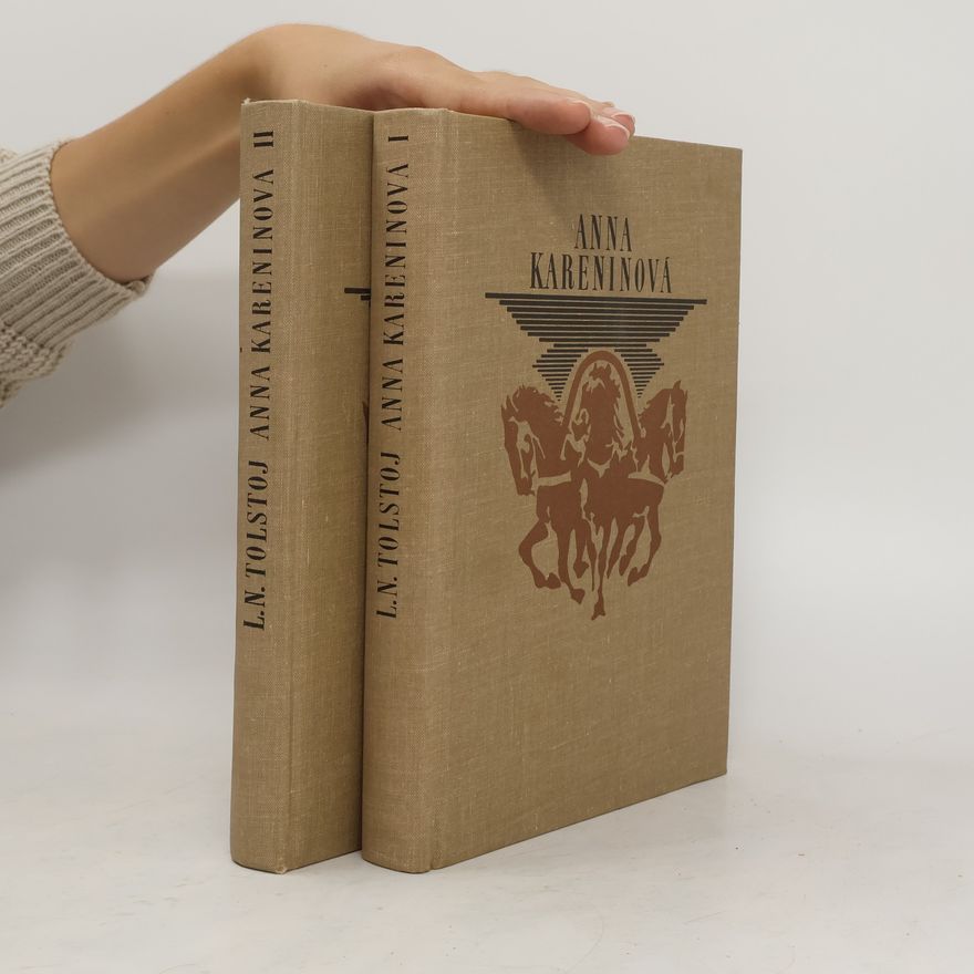 Lev Nikolajevič Tolstoj Anna Kareninová (I. a II. díl)