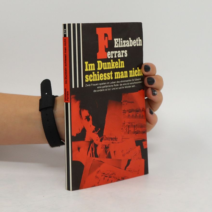 Elizabeth Ferrars Im Dunkeln schiesst man nicht