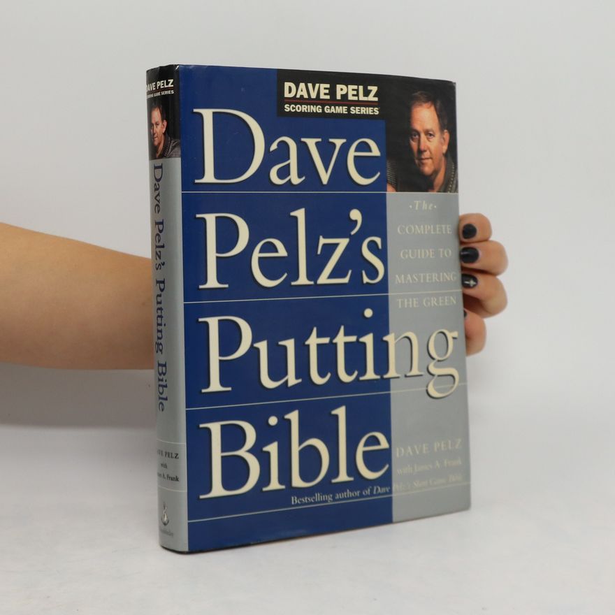 Dave Pelz Dave Pelz's Putting Bible