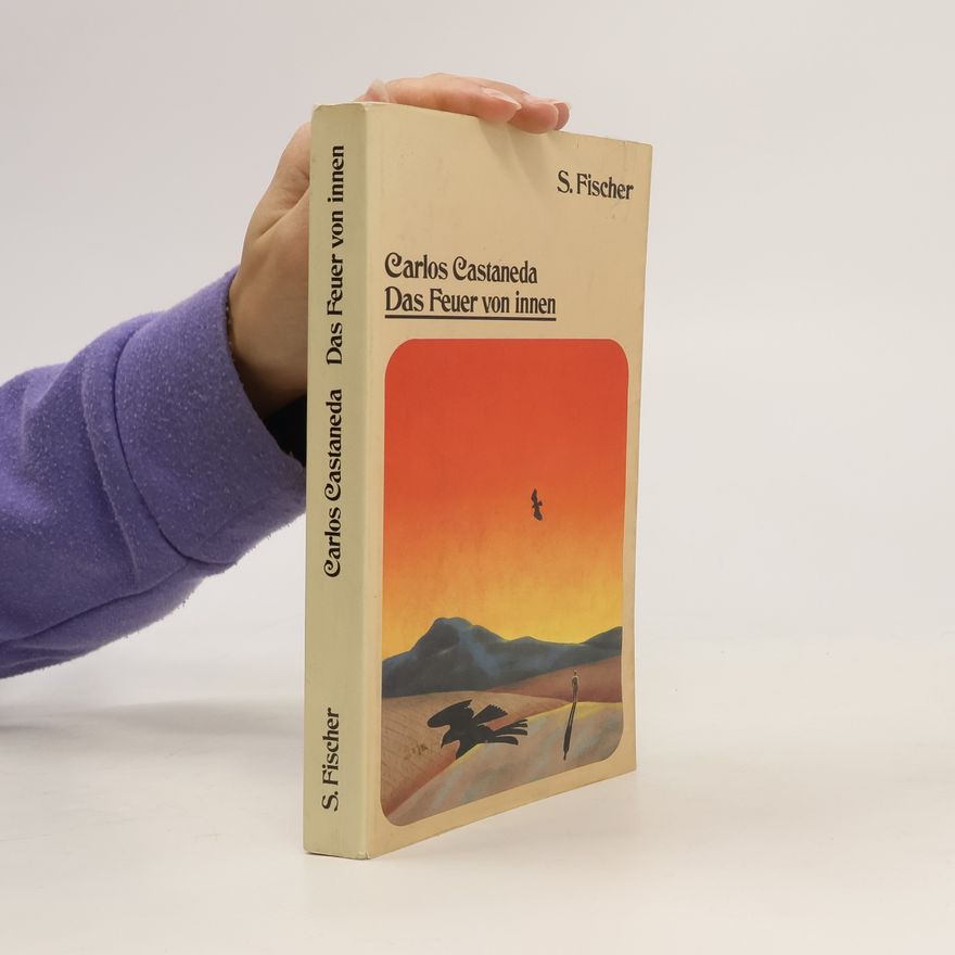 Carlos Castaneda Das Feuer von innen