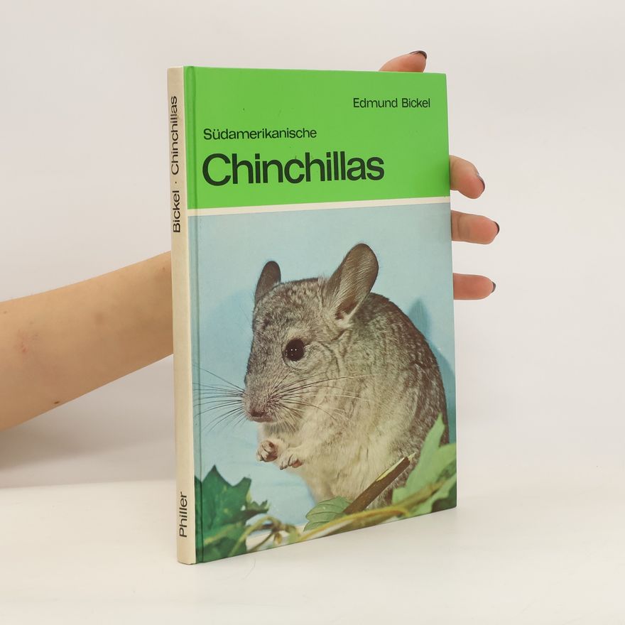 Edmund Bickel Südamerikanische Chinchillas