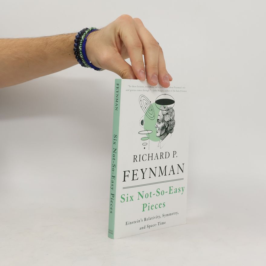 Richard Feynman Six Not-So-Easy Pieces