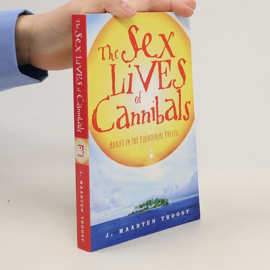 J. Maarten Troost The Sex Lives of Cannibals