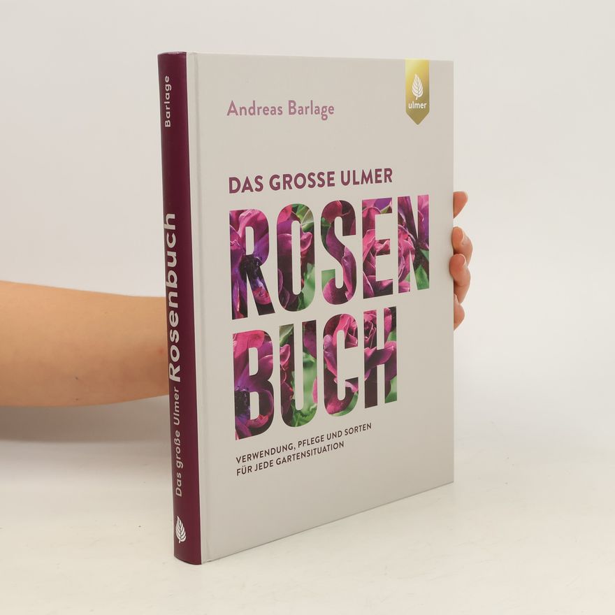 Andreas Barlage Das große Ulmer Rosenbuch
