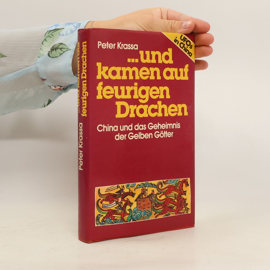 Peter Krassa ... Und kamen auf feurigen Drachen