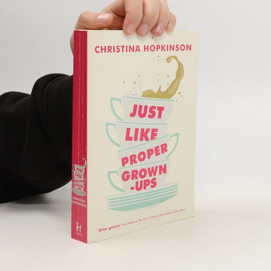 Christina Hopkinson Just Like Proper Grown-Ups