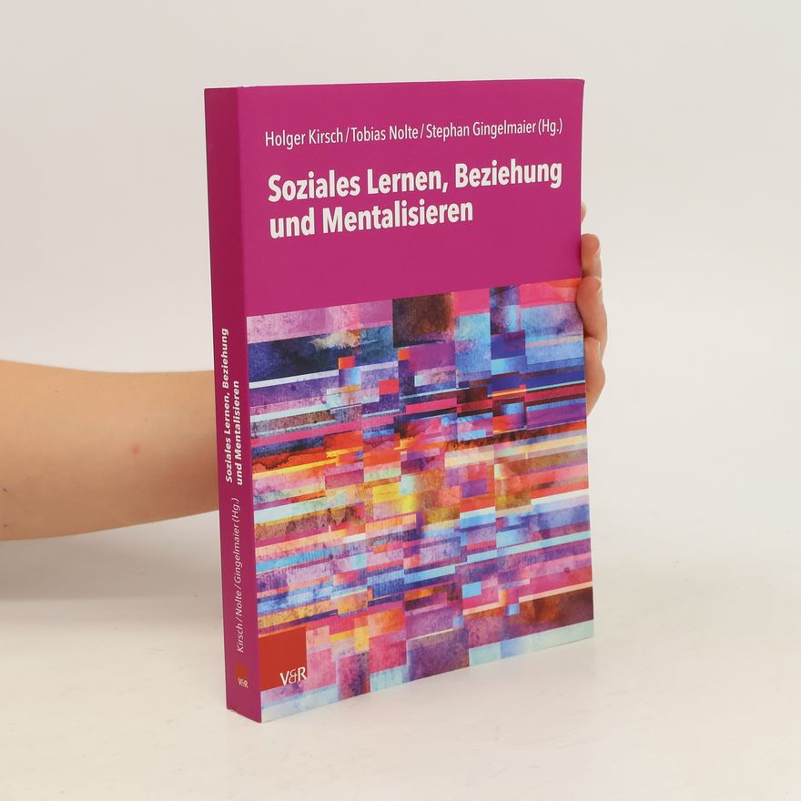 Holger Kirsch Soziales Lernen, Beziehung und Mentalisieren