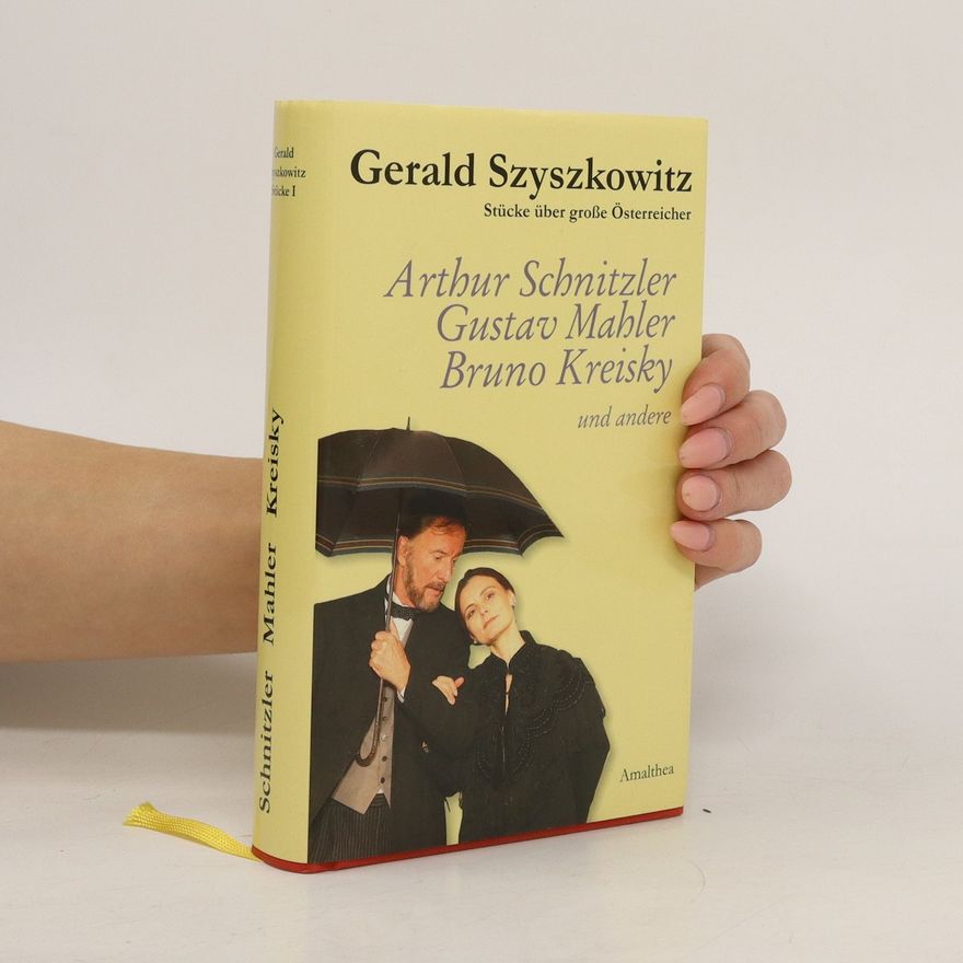 Gerald Szyszkowitz Arthur Schnitzler, Gustav Mahler, Bruno Kreisky und andere