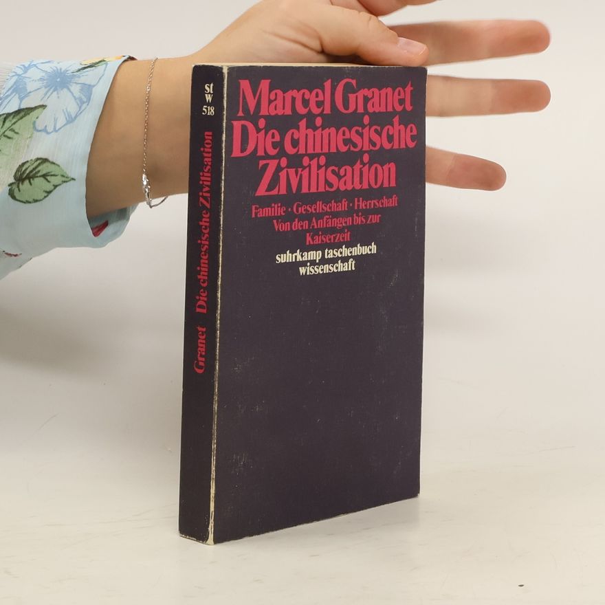 Marcel Granet Die chinesische Zivilisation
