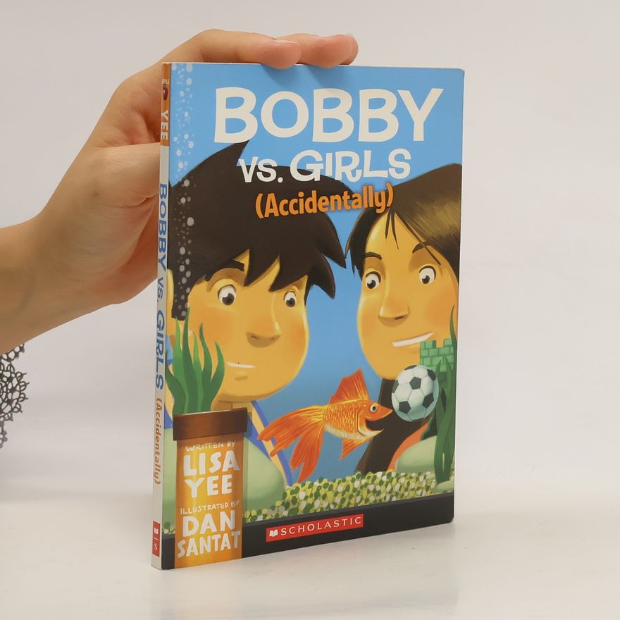 Lisa Yee Bobby Vs. Girls (Accidentally)