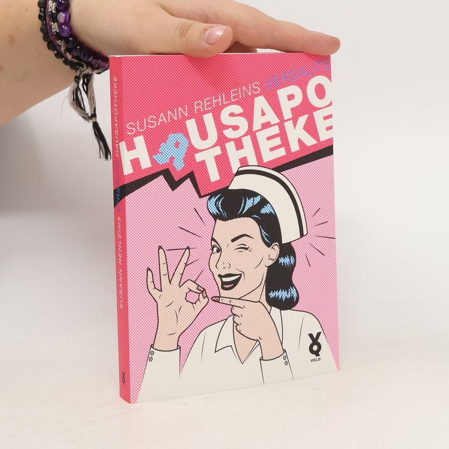 Susann Rehlein Susann Rehleins versaute Hausapotheke