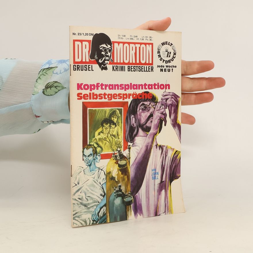 John Dudley Ball Dr. Morton 23. Kopftransplantation Selbstgespräche