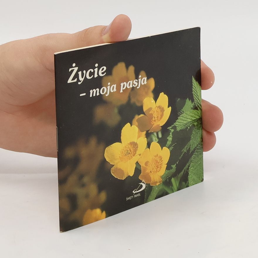 Various authors Życie. Moja pasja