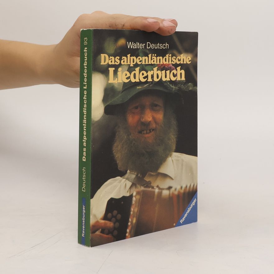 Walter Deutsch Das alpenländische Liederbuch