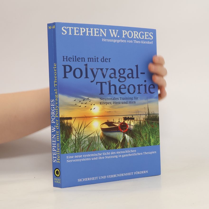 Stephen W. Porges Heilen mit der Polyvagal-Theorie