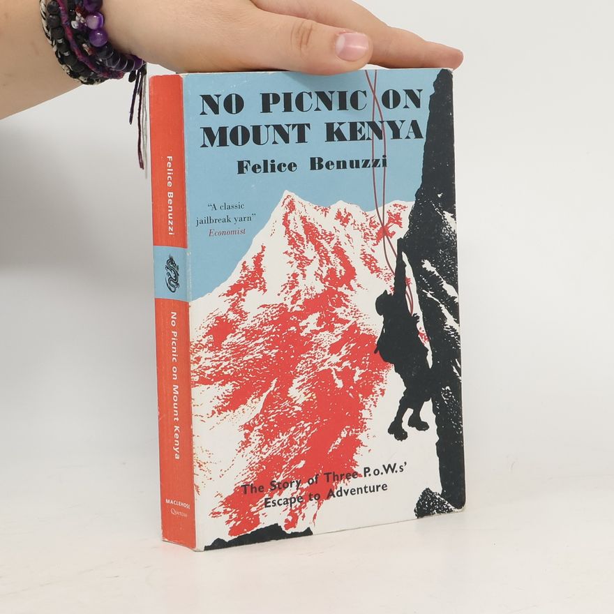 Felice Benuzzi No Picnic on Mount Kenya