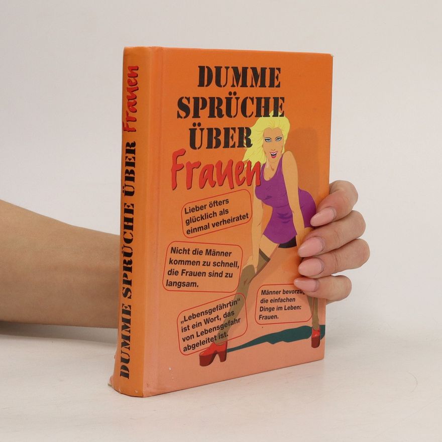 Autorenkollektiv Dumme Sprüche über Frauen