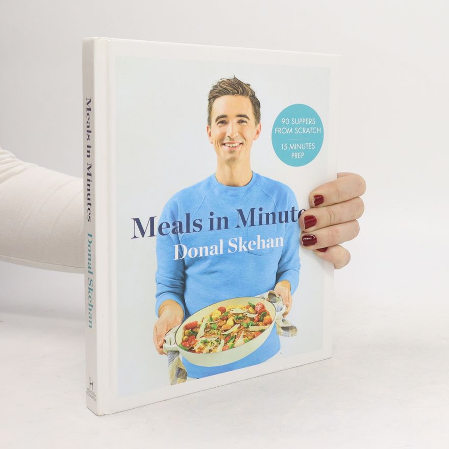 Donal Skehan Donal's Meals in Minutes