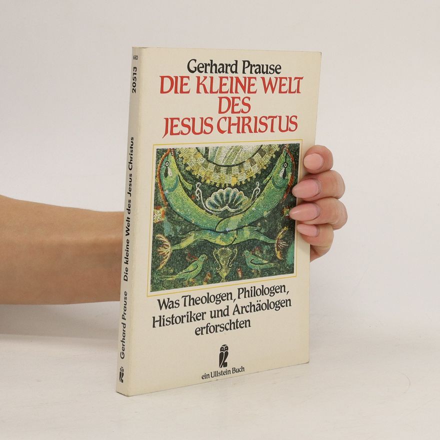 Gerhard Prause Die kleine Welt des Jesus Christus