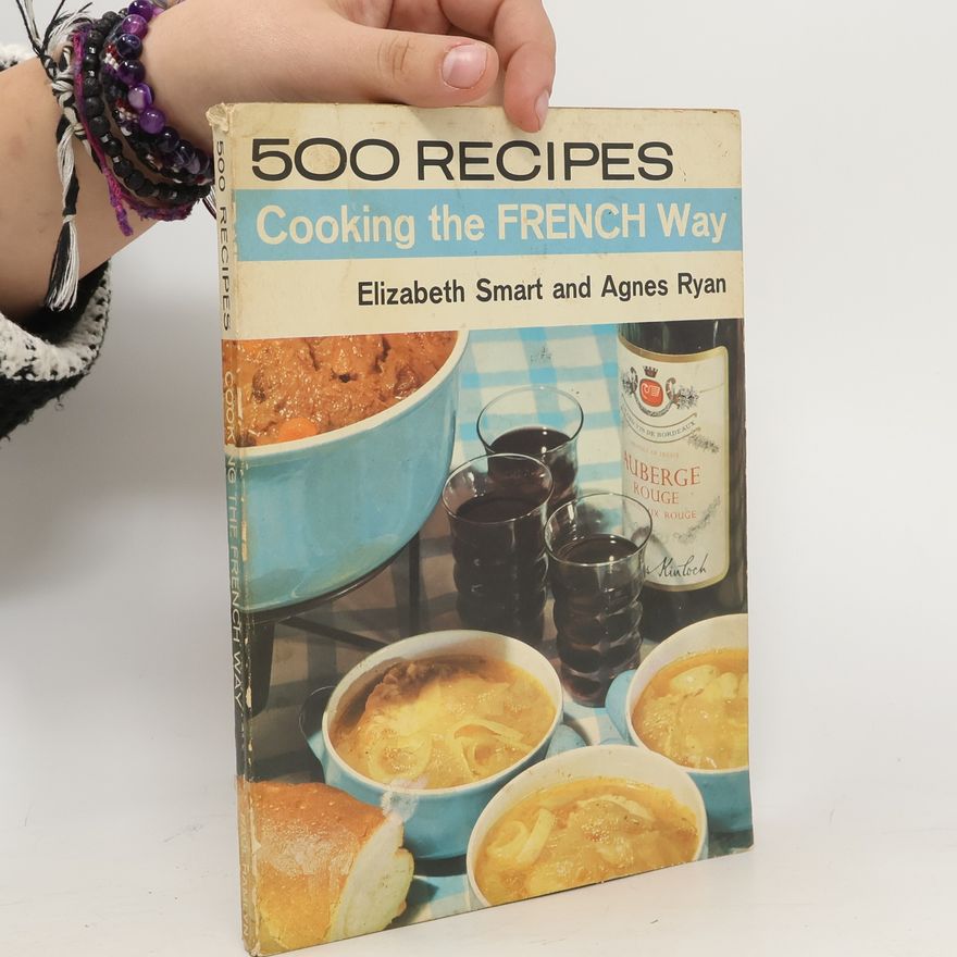 Agnes Ryan 500 Recipes. Cooking the French Way