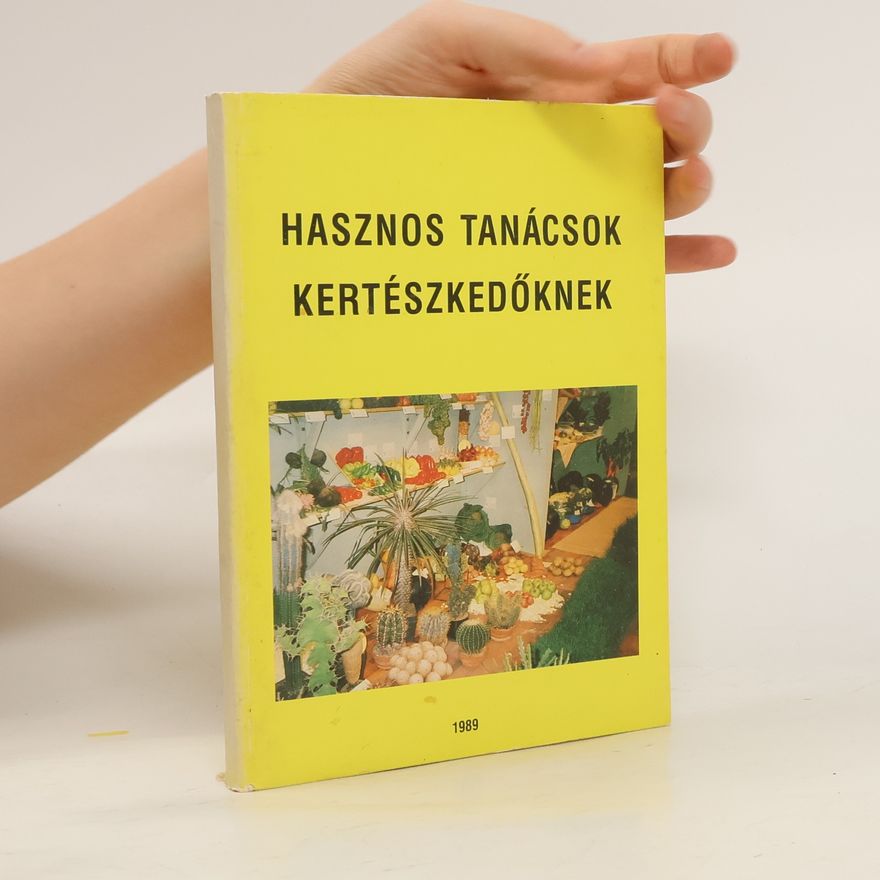 Collectif d'auteurs Hasznos tanácsok kertészkedőknek