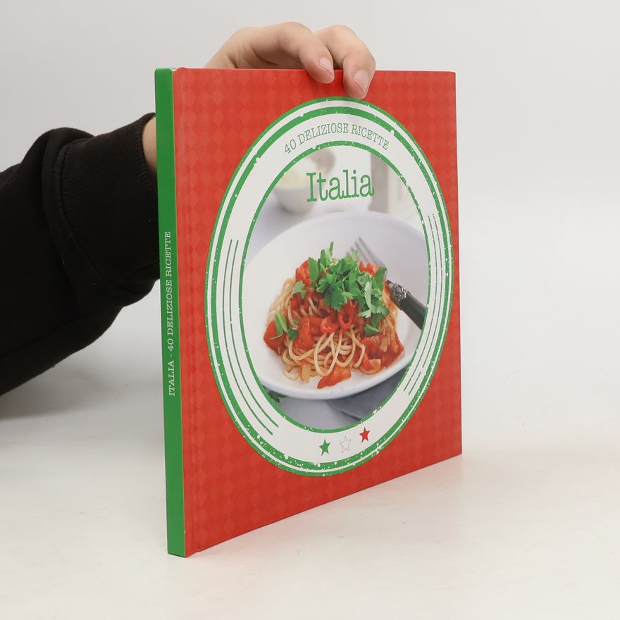 Kolektiv autorů Italia. 40 Deliziose Ricette