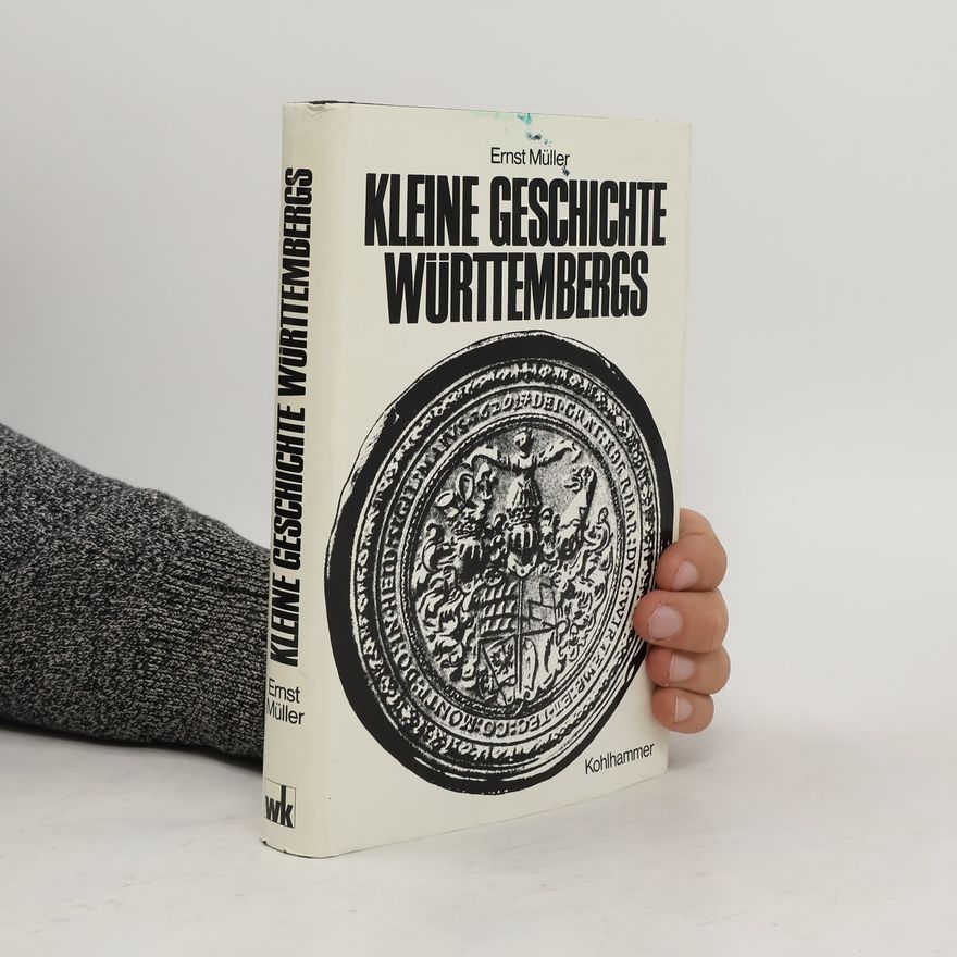 Ernst Müller Kleine Geschichte Württembergs
