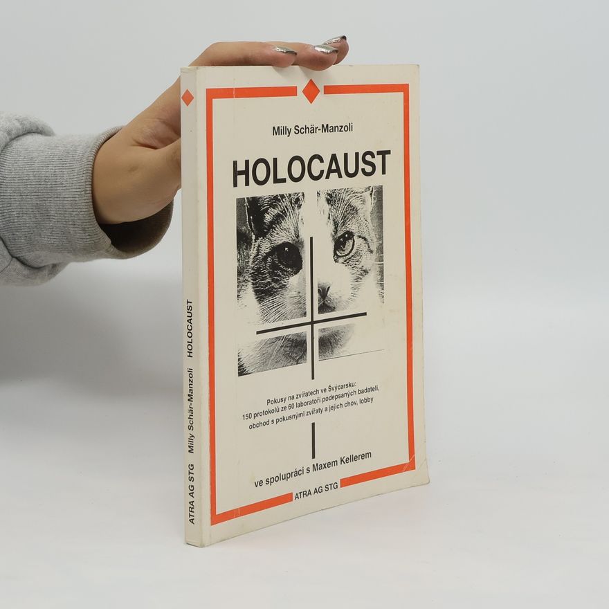 Milly Schär-Manzoli Holocaust. Pokusy na zvířatech ve Švýcarsku