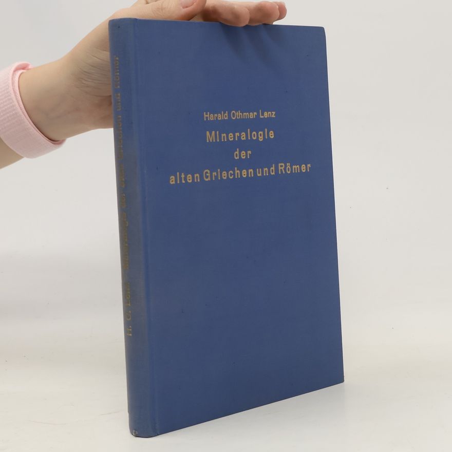 Harald Othmar Lenz Mineralogie der alten Griechen und Römer