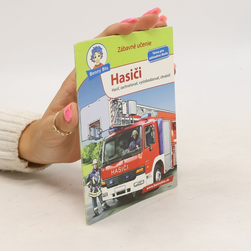 Nicola Herbst Hasiči - Hasiť, zachraňovať, vyslobodzovať, chrániť