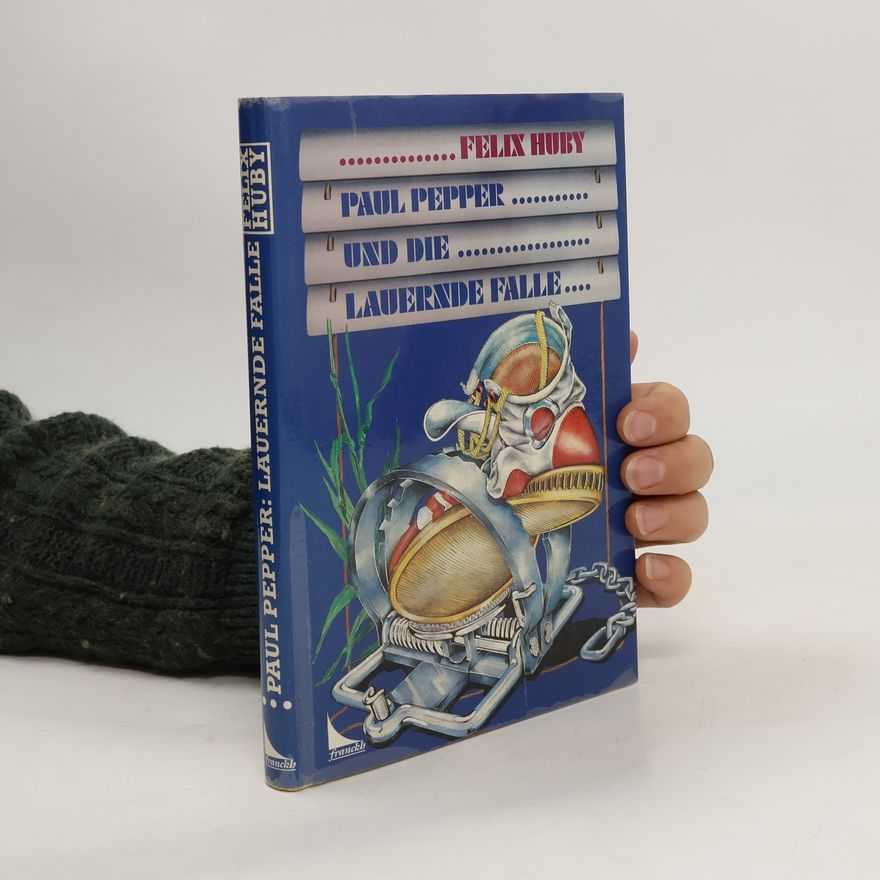 Felix Huby Paul Pepper und die lauernde Falle