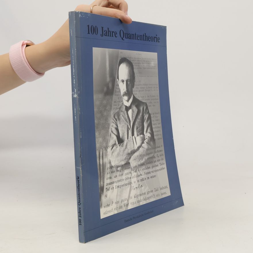 Kolektiv autorů 100 Jahre Quantentheorie