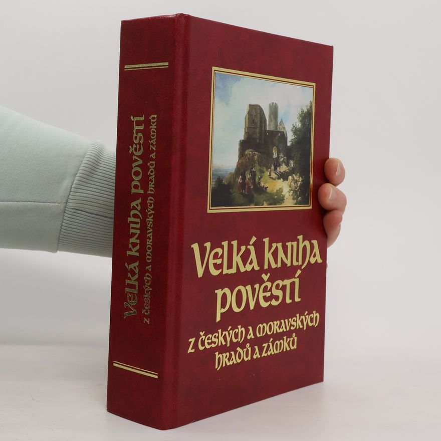 Josef Pavel Velká kniha pověstí z českých a moravských hradů a zámků