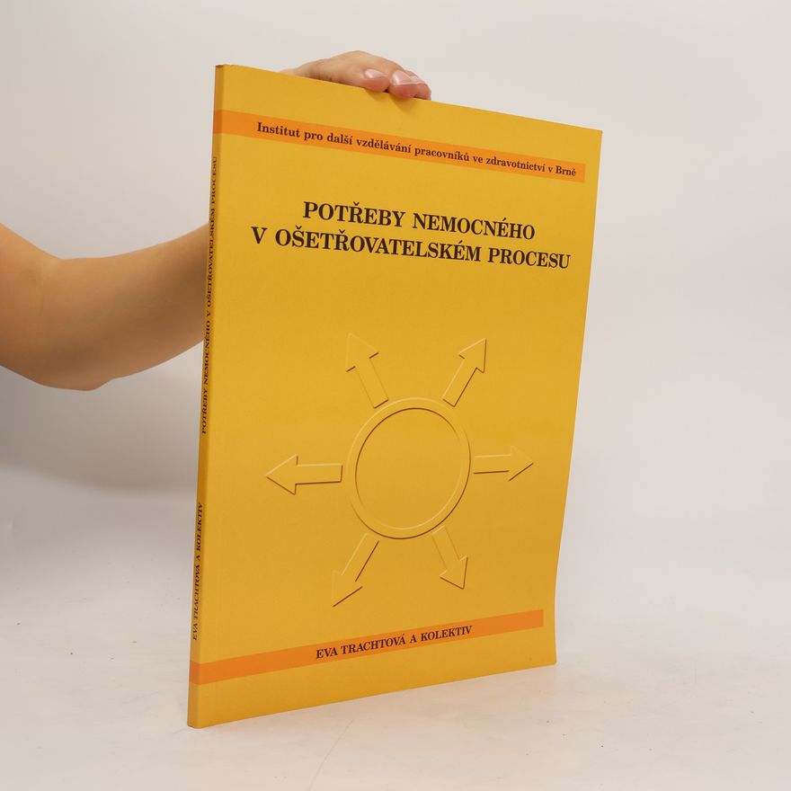 Eva Trachtová Potřeby nemocného v ošetřovatelském procesu