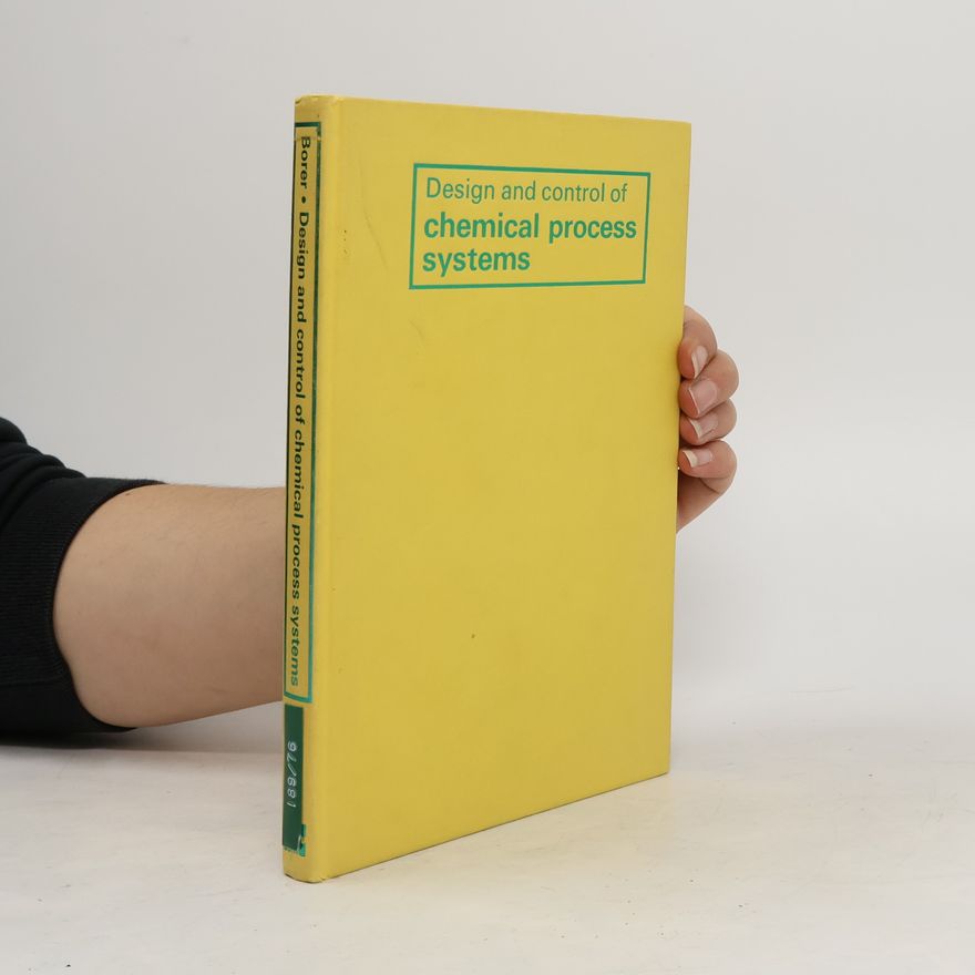 J. R. Borer Design and Control of Chemical Process Systems