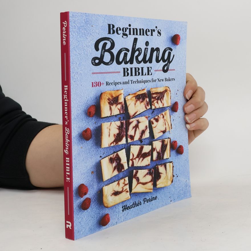 Heather Perine Beginner's Baking Bible