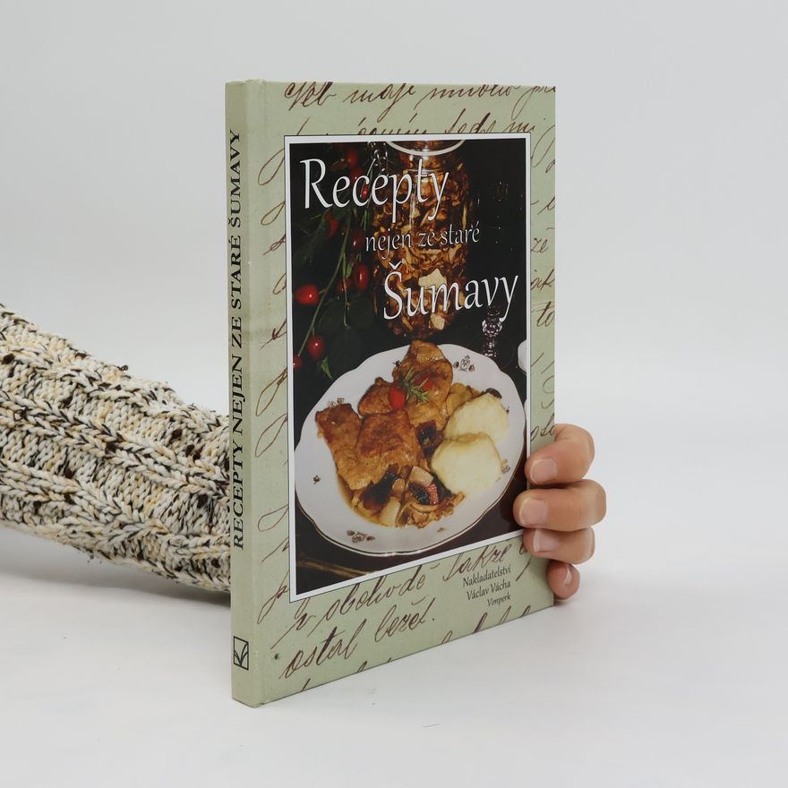 Růžena Váchová Recepty nejen ze staré Šumavy