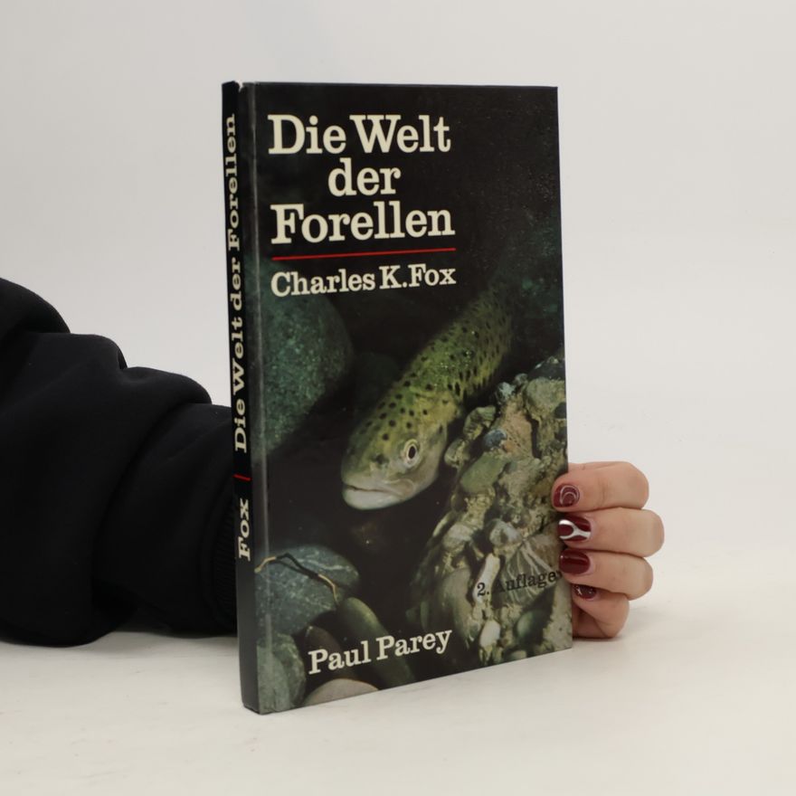 Charles K. Fox Die Welt der Forellen