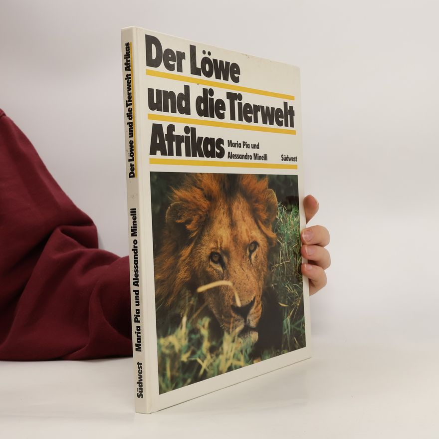 Maria Pia Minelli Der Löwe und die Tierwelt Afrikas